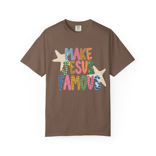 Make Jesus Famous T-Shirt | Faith Christian Tee