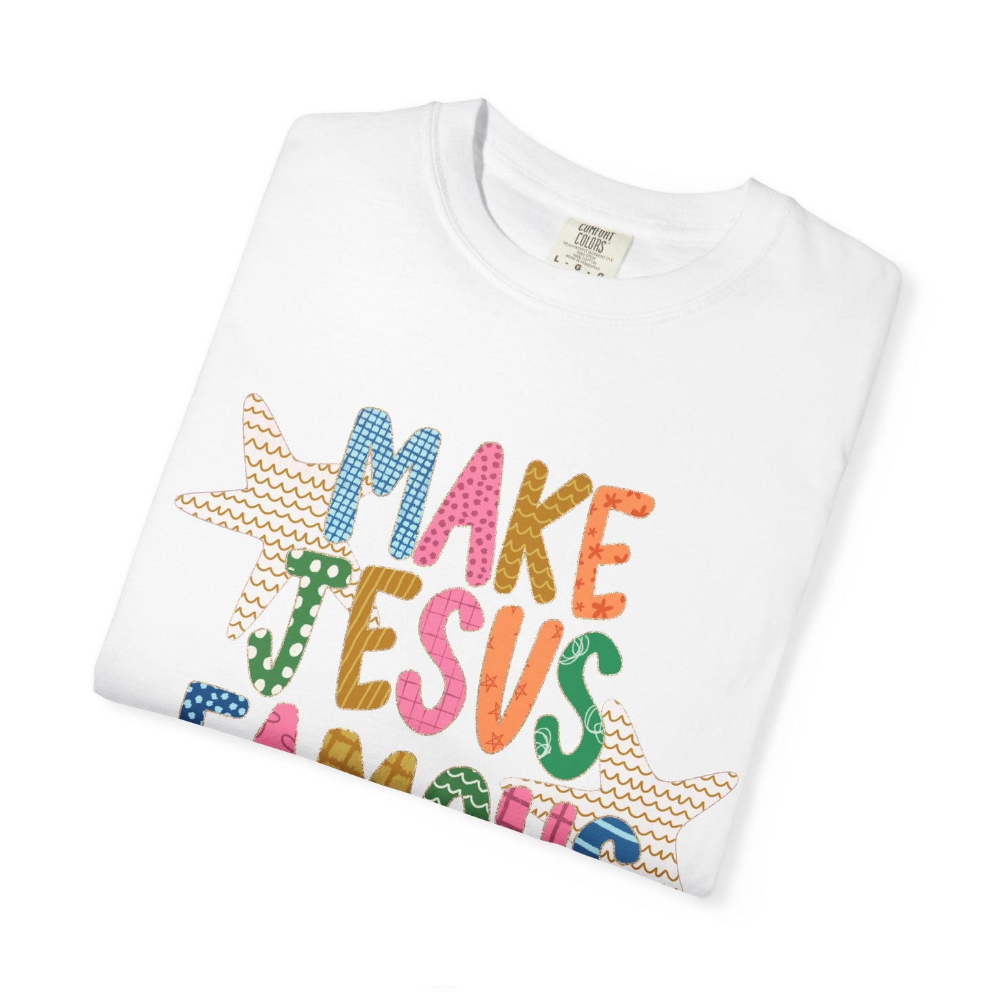 Make Jesus Famous T-Shirt | Faith Christian Tee